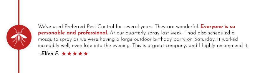 'Everyone is so friendly and professional.' Preferred Pest Control mosquito removal services